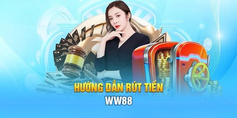 cách rút tiền tại nhà cái WW88