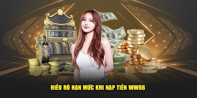 lưu ý nạp tiền ww88